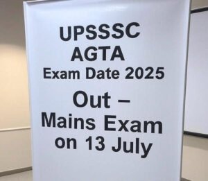 "UPSSSC AGTA 2025 Mains Exam on 13 July – Admit Card Releasing Soon